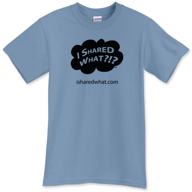 Blue T-Shirt with large I Shared What?!? Logo